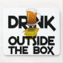 Drink Outside the Box mousepad