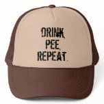 Drink Pee Repeat hats