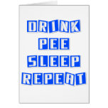 Drink, Pee, Sleep, Repeat. Funny. Greeting Card