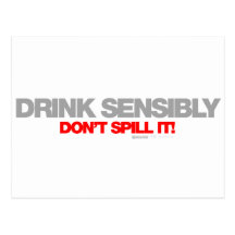 Drink Sensibly Don't Spill It - Drinking drunk bar Post Card