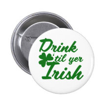 Drink til yer Irish Pinback Button