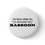 Drink Too - Bassoon Buttons
