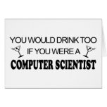 Drink Too - Computer Scientist Greeting Card