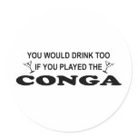 Drink Too - Conga Stickers
