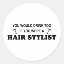 Drink Too - Hair Stylist Round Stickers