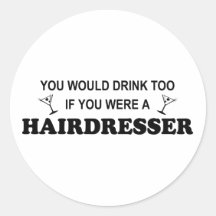 Drink Too - Hairdresser Round Stickers