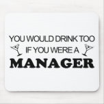 Drink Too - Manager Mouse Pad