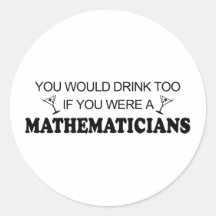 Drink Too - Mathematician Round Stickers