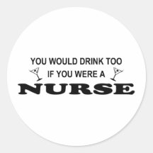 Drink Too - Nurse Round Stickers