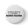 Drink Too - Science Teacher