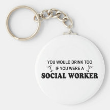 Drink Too - Social Worker Key Chains
