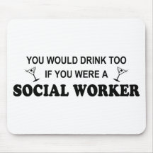 Drink Too - Social Worker Mousepads