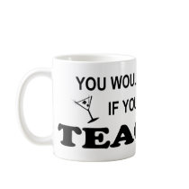 Drink Too - Teacher Coffee Mug