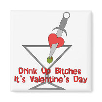 Drink Up Bi***s Refrigerator Magnet