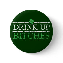 Drink Up Bitches Pins