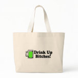 Drink Up Bitches Green Beer bags
