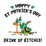 Drink Up Bitches - Irish Drinking T-Shirt