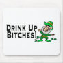 Drink Up Bitches Leprechaun Mousepad