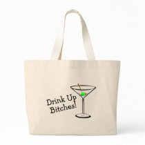 Drink Up Bitches (Martini) Bags