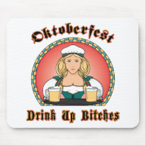 Drink Up Bitches Oktoberfest Mouse Pads
