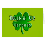 Drink Up Bitches Shamrock Gifts Greeting Cards