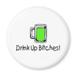 Drink Up Bitches St Patricks Day magnets