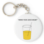 Drink Your Juice Shelby Key Chains