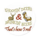 Drinking Beer Shooting Deer