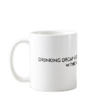 DRINKING DECAF COFFEE IS LIKE MASTURBATING WITH... mugs