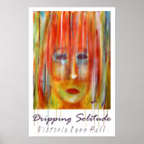 "Dripping Solitude" Art Poster