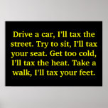 Drive a car, I’ll tax the street. Try to sit, I... Poster