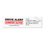 Drive Alert, Arrive Alive Bumper Sticker #3 bumper stickers