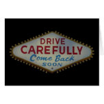 Drive Carefully Come Back Soon Las Vegas Card