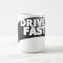 DRIVE FAST Coffee Mug
