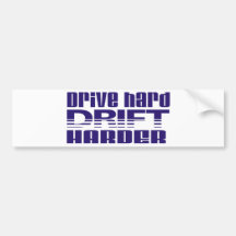 drive hard drift harder bumper stickers