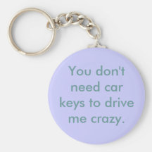 Drive me crazy keychains