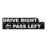 Drive Right Pass Left Bumper Sticker