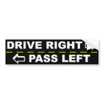 Drive Right Pass Left Bumper Sticker bumper stickers