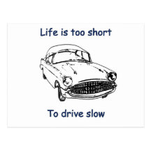 Drive Slow Life Is Short Post Cards