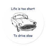 Drive Slow Life Is Short Stickers