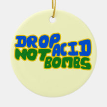 Drop Acid not Bombs Christmas Tree Ornaments