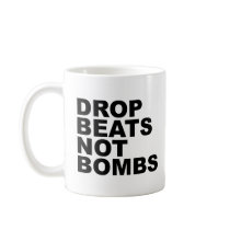 Drop Beats Not Bombs 4 Coffee Mug