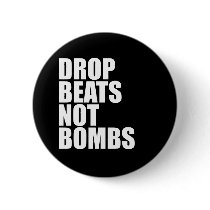Drop Beats Not Bombs Pinback Button