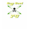 DROP DEAD SEXY Party and Club Shirt!