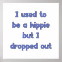Drop Out Hippie posters