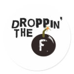 Droppin' The F Bomb stickers