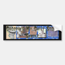 Dropping My Daily Stool Sample Bumper Sticker