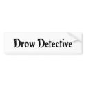 Drow Detective Bumper Sticker bumper stickers