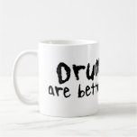 Drummers are Better Bangers Funny Mug