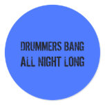 Drummers Bang All Night Long Stickers